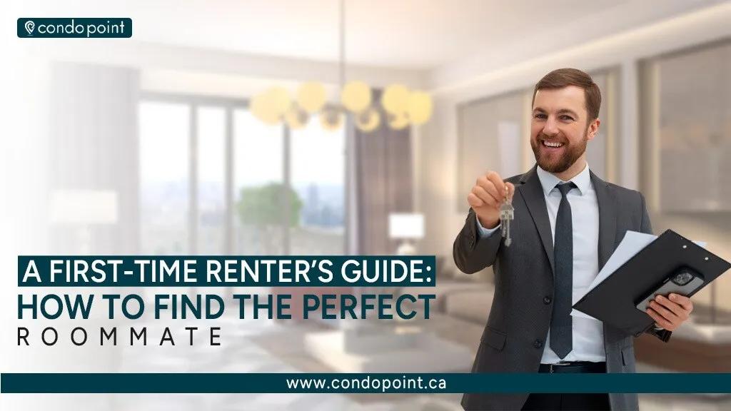 A First Time Renter’s Guide: How to Find the Perfect Roommate | CondoPoint